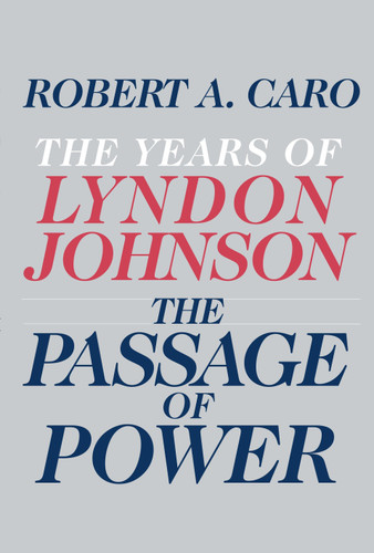 The Passage of Power: The Years of Lyndon Johnson (The Years of Lyndon Johnson) book cover by Robert A. Caro