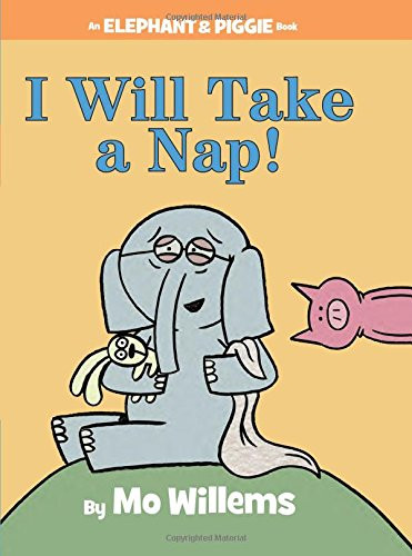 I Will Take a Nap! ( Elephant & Piggie Books ) Cover
