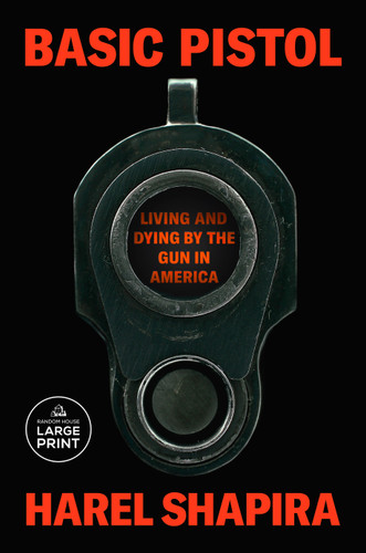 Basic Pistol: Living and Dying by the Gun in America book cover by Harel Shapira