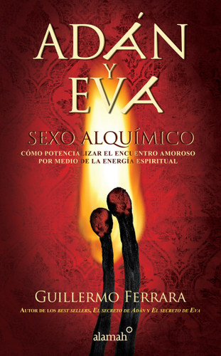Adán y Eva. Sexo alquímico / Adam and Eve: Sexo alquímico book cover by Guillermo Ferrara
