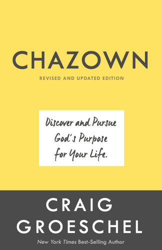 Chazown, Revised and Updated Edition: Discover and Pursue God's Purpose for Your Life book cover by Craig Groeschel