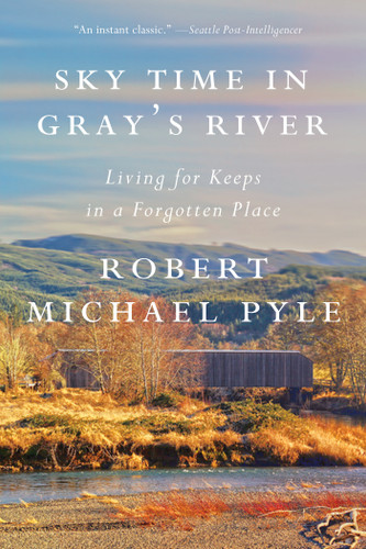 Sky Time in Gray's River: Living for Keeps in a Forgotten Place book cover by Robert Michael Pyle