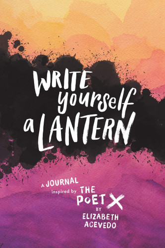 Write Yourself a Lantern: A Journal Inspired by the Poet X Cover