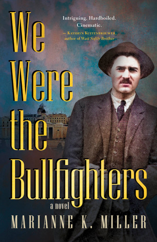 We Were the Bullfighters book cover by Marianne K. Miller