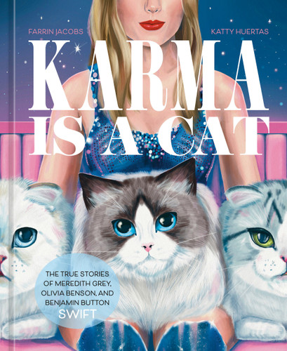 Karma Is a Cat: The True Stories of Meredith Grey, Olivia Benson, and Benjamin Button Swift book cover by Farrin Jacobs