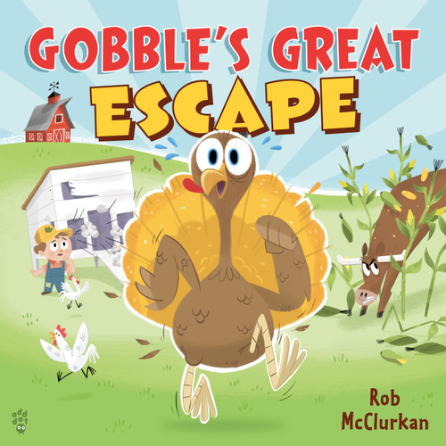 Gobble’s Great Escape: A Thanksgiving Adventure book cover by Rob McClurkan