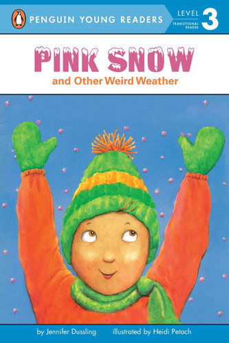 Pink Snow and Other Weird Weather (Penguin Young Readers, Level 3) book cover by Jennifer Dussling