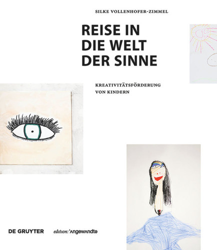 Reise in die Welt der Sinne: Kreativitätsförderung von Kindern book cover by Silke Vollenhofer-Zimmel