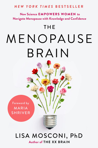 The Menopause Brain: New Science Empowers Women to Navigate the Pivotal Transition with Knowledge and Confidence book cover by Lisa Mosconi PhD