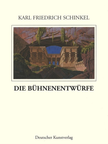 Die Bühnenentwürfe: Sonderausgabe (Karl Friedrich Schinkel - Lebenswerk #17) book cover by Ulrike Harten