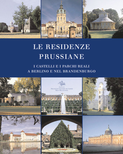 Le Residenze Prussiane: I Castelli e i Parchi Reali a Berlino e nel Brandenburgo book cover by Hartmut Dorgerloh, Michael Scherf