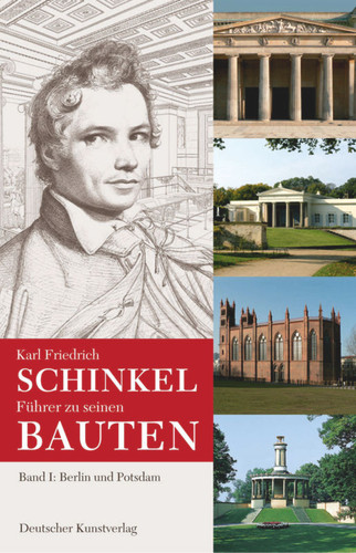 Karl Friedrich Schinkel. Führer zu seinen Bauten: Band 1: Berlin und Potsdam book cover by 