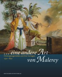 „... eine andere Art von Malerey“: Hinterglasgemälde und ihre Vorlagen 1550–1850 book cover by Wolfgang Steiner