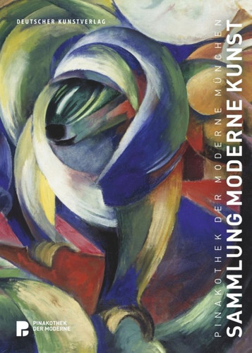 Pinakothek der Moderne München: Sammlung Moderne Kunst book cover by 