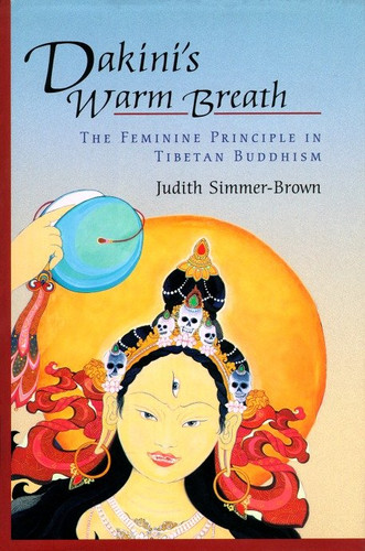Dakini's Warm Breath: The Feminine Principle in Tibetan Buddhism book cover by Judith Simmer-Brown