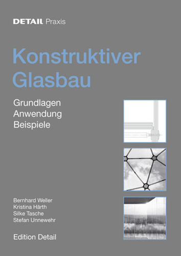 Konstruktiver Glasbau: Grundlagen, Anwendung, Beispiele (DETAIL Praxis) book cover by Bernhard Weller, Kristina Härth, Silke Tasche, Stefan Unnewehr
