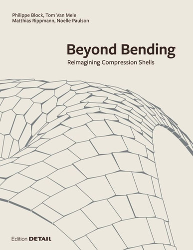 Beyond Bending: Reimagining Compression Shells (DETAIL Special) book cover by 