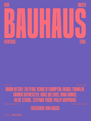 Our Bauhaus Heritage / Unser Bauhaus-Erbe: Where Do We Encounter the Myth in Everyday Life? Wo begegnen wir dem Mythos im Alltag? (DETAIL Special) book cover by 