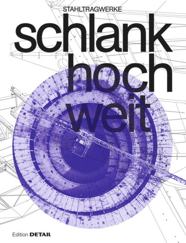 schlank. hoch. weit.: Stahltragwerke (DETAIL Special) book cover by 