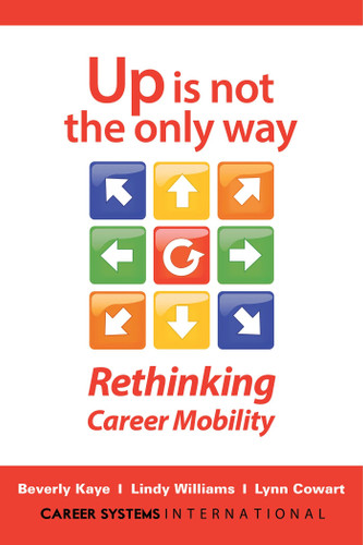 Up Is Not the Only Way: Rethinking Career Mobility book cover by Beverly Kaye, Lindy Williams, Lynn Cowart
