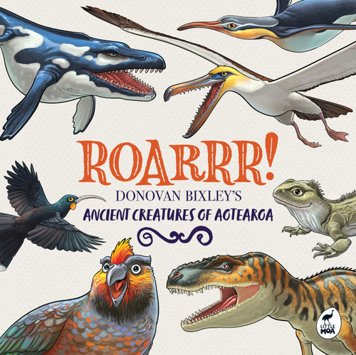 Roarrr!: Donovan Bixley’s Ancient Creatures of Aotearoa book cover by Donovan Bixley
