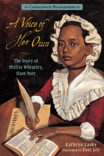 A Voice of Her Own: The Story of Phillis Wheatley, Slave Poet: Candlewick Biographies (Candlewick Biographies) book cover by Kathryn Lasky