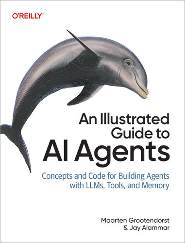 An Illustrated Guide to AI Agents: Concepts and Code for Building Agents with LLMs, Tools, and Memory book cover by Maarten Grootendorst, Jay Alammar
