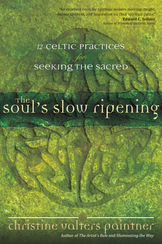 The Soul’s Slow Ripening: 12 Celtic Practices for Seeking the Sacred book cover by Christine Valters Paintner