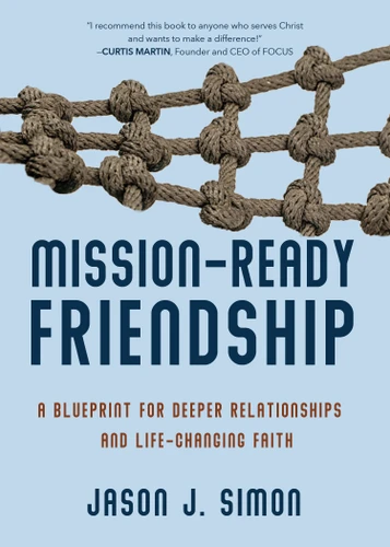 Mission-Ready Friendship: A Blueprint for Deeper Relationships and Life-Changing Faith book cover by Jason J. Simon