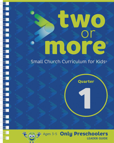 Two or More: Small Church Curriculum for Kids | Quarter 1 | Preschool Ages 3-5 | One Room Children’s Sunday School (Two or More) book cover by Group Publishing