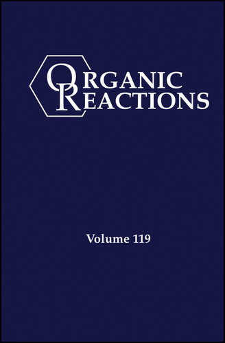 Organic Reactions, Volume 119 (Organic Reactions) book cover by 