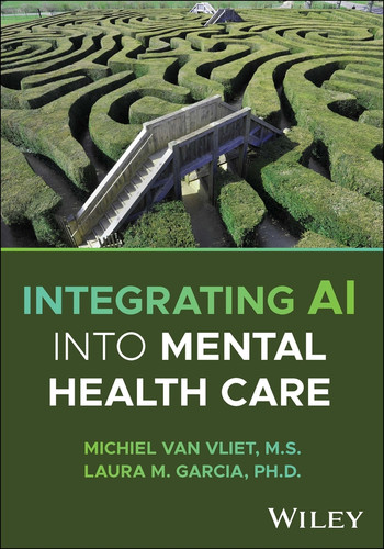 Integrating AI into Mental Health Care book cover by Michiel van Vliet, Laura M. Garcia