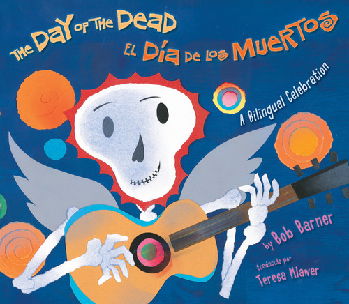 The Day of the Dead / El Día de los Muertos: A Bilingual Celebration book cover by Bob Barner