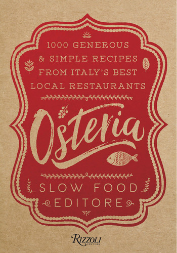 Osteria: 1,000 Generous and Simple Recipes from Italy's Best Local Restaurants book cover by Slow Food Editore