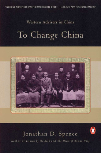 To Change China: Western Advisers in China book cover by Jonathan D. Spence