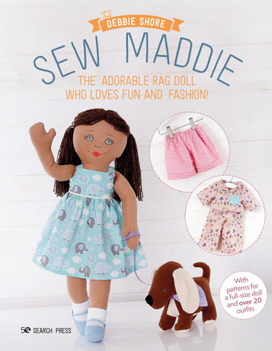 Sew Maddie: The adorable rag doll who loves fun and fashion! book cover by Debbie Shore