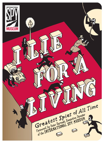 I Lie for a Living: Greatest Spies of All Time book cover by Author TBD