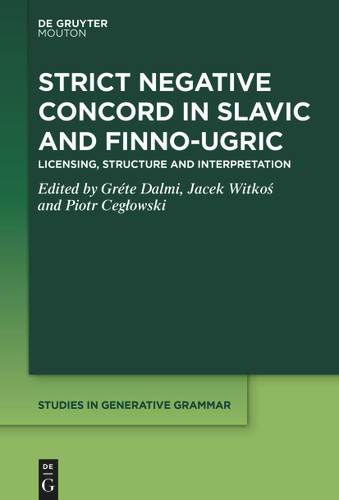 Strict Negative Concord in Slavic and Finno-Ugric: Licensing, Structure and Interpretation book cover by 