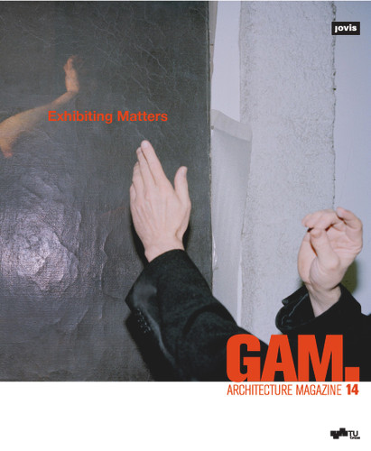 Exhibiting Matters (GAM - Graz Architecture Magazine #14) book cover by 