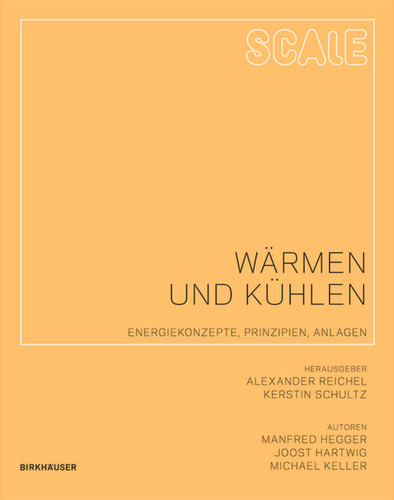 Scale: Wärmen und Kühlen: Energiekonzepte, Prinzipien, Anlagen (Scale #2) book cover by Manfred Hegger, Joost Hartwig, Michael Keller