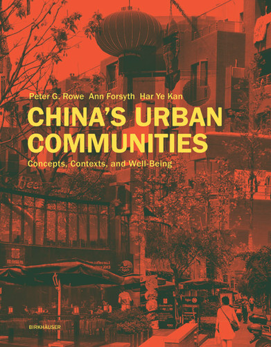 China's Urban Communities: Concepts, Contexts, and Well-Being book cover by Peter G. Rowe, Ann Forsyth, Har Ye Kan