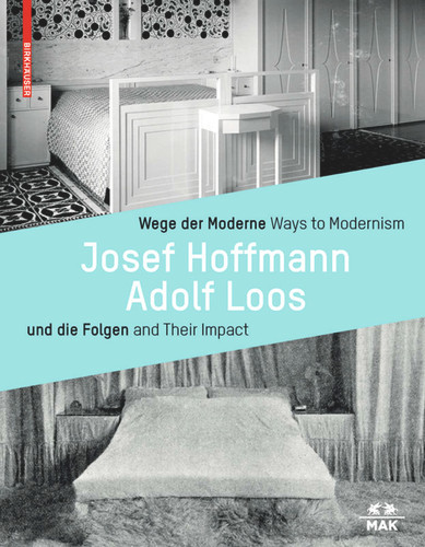 Wege der Moderne / Ways to Modernism: Josef Hoffmann, Adolf Loos und die Folgen / and Their Impact book cover by 
