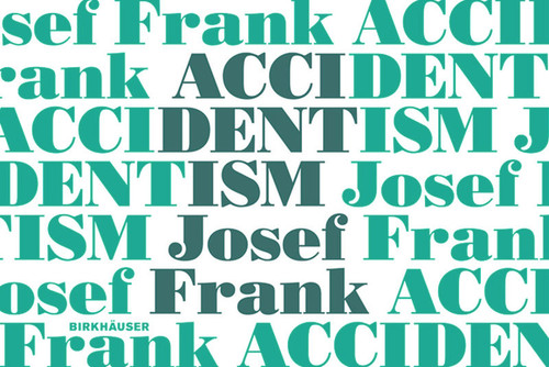 Accidentism - Josef Frank book cover by Mikael Bergquist, Olof Michélsen