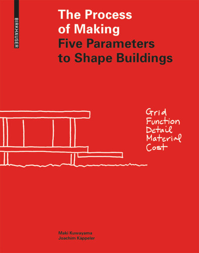 The Process of Making: Five Parameters to Shape Buildings book cover by Maki Kuwayama, Joachim Käppeler