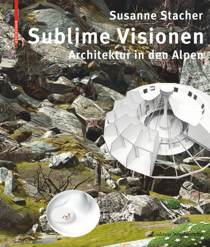 Sublime Visionen: Architektur in den Alpen book cover by Susanne Stacher