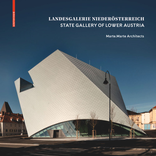 Landesgalerie Niederösterreich / State Gallery of Lower Austria: Der Museumsneubau der Marte.Marte Architekten am Tor zur Wachau / The New Museum Building by Marte.Marte Architects at the Gate to the Wachau book cover by 