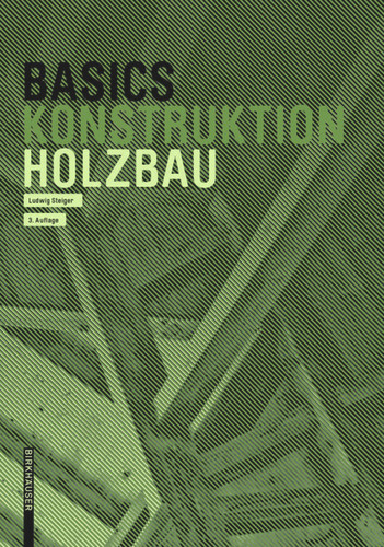 Basics Holzbau (Basics) book cover by Ludwig Steiger