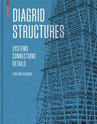 Diagrid Structures: Systems, Connections, Details book cover by Terri Meyer Boake