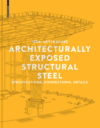 Architecturally Exposed Structural Steel: Specifications, Connections, Details book cover by Terri Meyer Boake