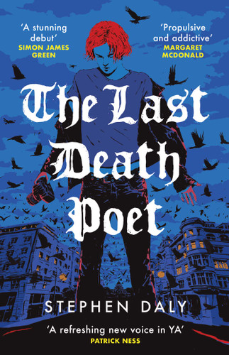 The Last Death Poet: 'A refreshing new voice in YA' Patrick Ness book cover by Stephen Daly